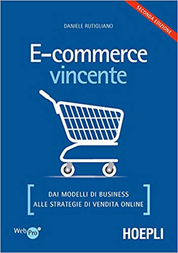 E-Commerce Vincente: Dai modelli di business alle strategie di vendita online